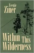 Within This Wilderness (Common Reader Editions)