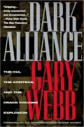 Dark Alliance : The CIA, the Contras and the Crack Cocaine Explosion