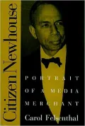 Citizen Newhouse : Portrait of a Media Merchant