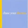 Chase Your Dreams