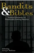 Bandits & Bibles: Convict Literature in Nineteenth-Century America, Vol. 1