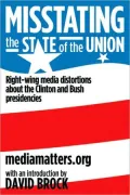 Misstating the State of the Union: Right-Wing Media Distortions about the Clinton and Bush Presidencies