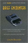 Brief Encounters: A Dictionary of Briefs and Phrases for Court Reporting