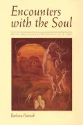 Encounters with the Soul : Active Imagination as Developed By C. G. Jung