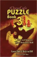 ChessCafe Puzzle Book 3: Test and Imrove Your Defensive Skill!, Vol. 3