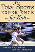 Total Sports Experience--For Kids A Parent's Guide to Success in Youth Sports