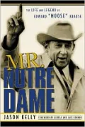 Mr. Notre Dame: The Life and Legend of Edward "Moose" Krause