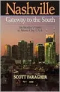 Nashville: Gateway to the South: An Insider's Guide to Music City, U.S.A.