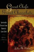 Great Chefs - Great Chocolate: Spectacular Desserts from America's Great Chefs