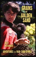 Grains of Golden Sand: Adventures in War Torn Africa