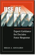 Use of Force: Expert Guidance for Decisive Force Response