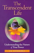 The Transcendent Life: Understanding the Nature of True Power