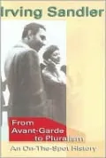 From Avant-Garde to Pluralism: An on-the-Spot History