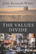 The Values Divide: American Politics and Culture In Transition