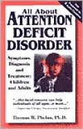 All about Attention Deficit Disorder: The Information, Tools and Emotional Support You Need