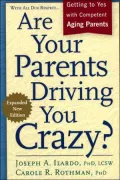 Are Your Parents Driving You Crazy?: Getting to Yes with Competent, Aging Parents
