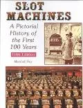 Slot Machines A Pictorial History of the First 100 Years
