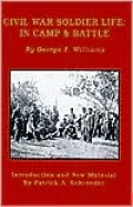 Civil War Soldier Life: In Camp & Battle