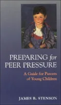 Preparing for Peer Pressure: A Guide for Parents of Young Children