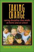Taking Charge: Caring Discipline That Works at Home and at School