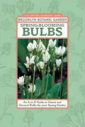 Spring-Blooming Bulbs: An A to Z Guide to Classic and Unusual Bulbs for Your Spring Garden (Twenty-First Century Gardening Series)