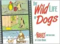 The Wild Life of Dogs: A RUBES Cartoon Book