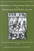 Shakespeare and the Renaissance Stage to 1616 Shakespearean Stage History 1616 to 1998  An A...