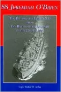 SS Jeremiah O'Brien: The History of a Liberty Ship from the Battle of the Atlantic to the 21st Century