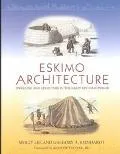 Eskimo Architecture: Dwelling and Structure in the Early Historic Period