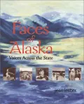 Faces of Alaska: Voices Across the State, Vol. 3