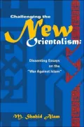 Challenging the New Orientalism: Dissenting Essays on the "War Against Islam"