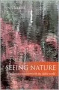 Seeing Nature: Deliberate Encounters with the Visible World