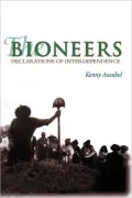 The Bioneers: A Declaration of Interdependence