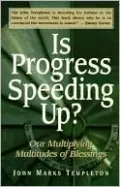 Is Progress Speeding UP? Our Multiplying Multitudes of Blessings