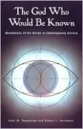 The God Who Would Be Known: Revelations of the Divine in Contemporary Science