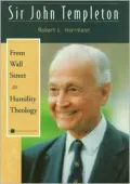 Sir John Templeton : From Wall Street to Humility Theology