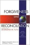 Forgiveness and Reconciliation: Religion, Public Policy and Conflict Transformation