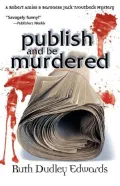 Publish and Be Murdered (Robert Amiss Series #8)