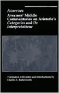 Averroes' Middle Commentaries on Aristotle's Categories and de Interpretatione