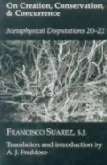On Creation, Conservation and Concurrence: Metaphysical Disputations 20, 21, and 22