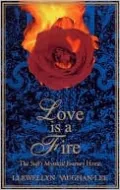 Love Is a Fire: The Sufi's Mystical Journey Home