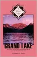 Quick History of Grand Lake Including Rocky Mountain National Park and the Grand Lake Lodge