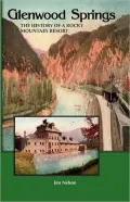 Glenwood Springs The History of a Rocky Mountain Resort