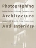 Photographing Architecture and Interiors: Updated and Expanded