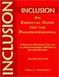 Inclusion : An Essential Guide for the Paraprofessional: A Practical Reference Tool for all Paraprofessionals Working in Inclusion Settings