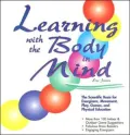 Learning with the Body in Mind : The Scientific Basis for Energizers, Movement, Play, Games and Physical Education