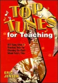 Top Tunes for Teaching : 977 Song Titles & Practical Tools for Choosing the Right Music Every Time