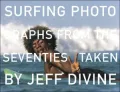 Surfing Photographs from the Seventies Taken by Jeff Divine