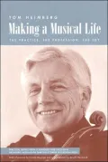 Making a Musical Life: The Practice, The Profession, The Joy