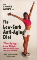 Smart Guide to the Low Carb Anti-Aging Diet